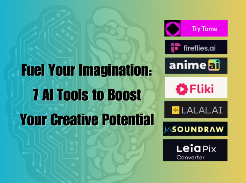 7 AI Tools to Boost Your Creative Potential